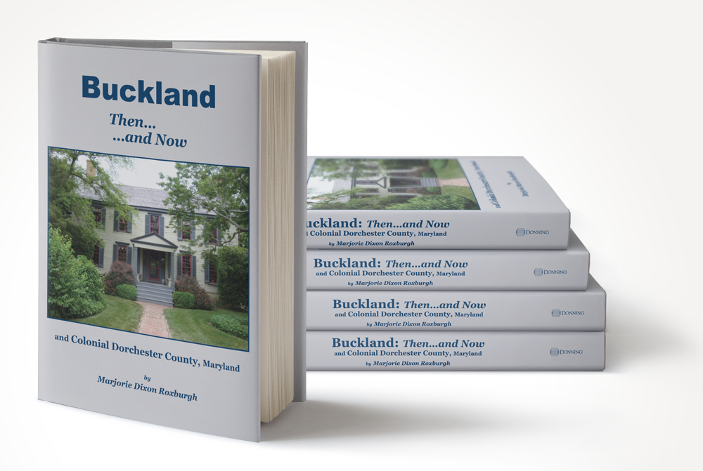 Buckland: Then…and Now and Colonial Dorchester County, Maryland