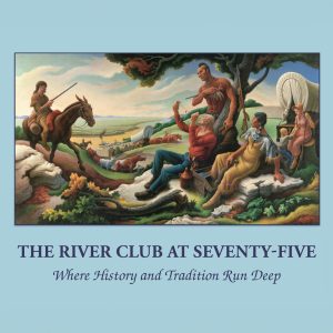 The River Club At Seventy-Five: Where History and Tradition Run Deep