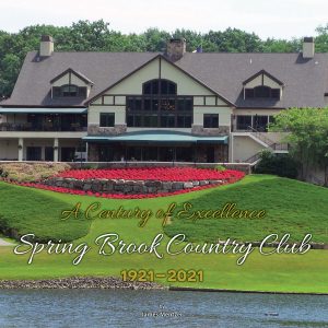 A Century of Excellence: Spring Brook Country Club, 1921–2021