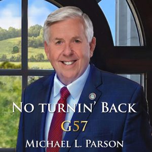 No Turnin’ Back: G57, Michael L. Parson